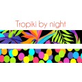 Tropiki by night